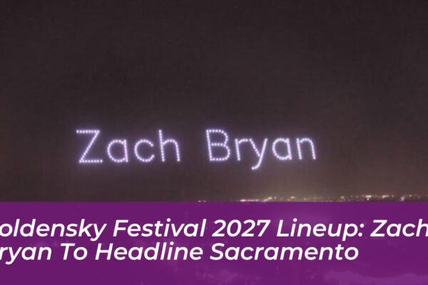 goldensky festival 2027 lineup zach bryan to headline sacramento Zh4O