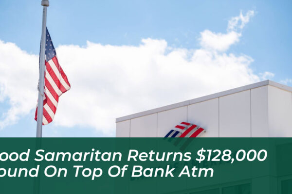 good samaritan returns 128000 found on top of bank atm kQn4