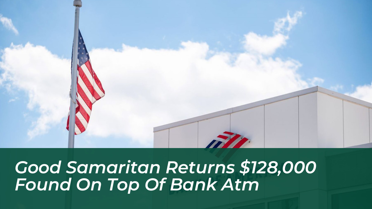 good samaritan returns 128000 found on top of bank atm kQn4