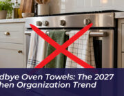 goodbye oven towels the 2027 kitchen organization trend 5mre