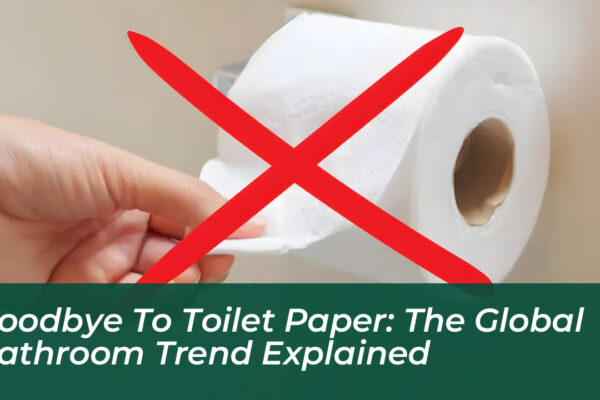 goodbye to toilet paper the global bathroom trend explained DMrX