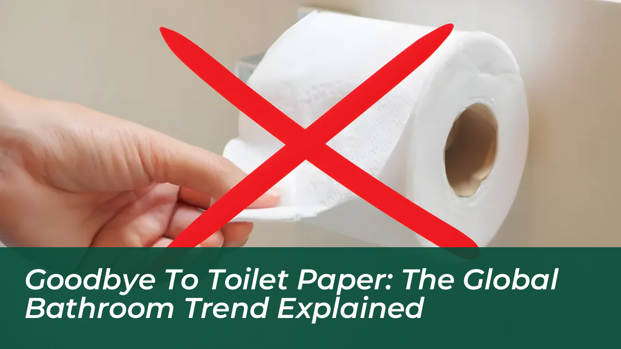 goodbye to toilet paper the global bathroom trend explained DMrX