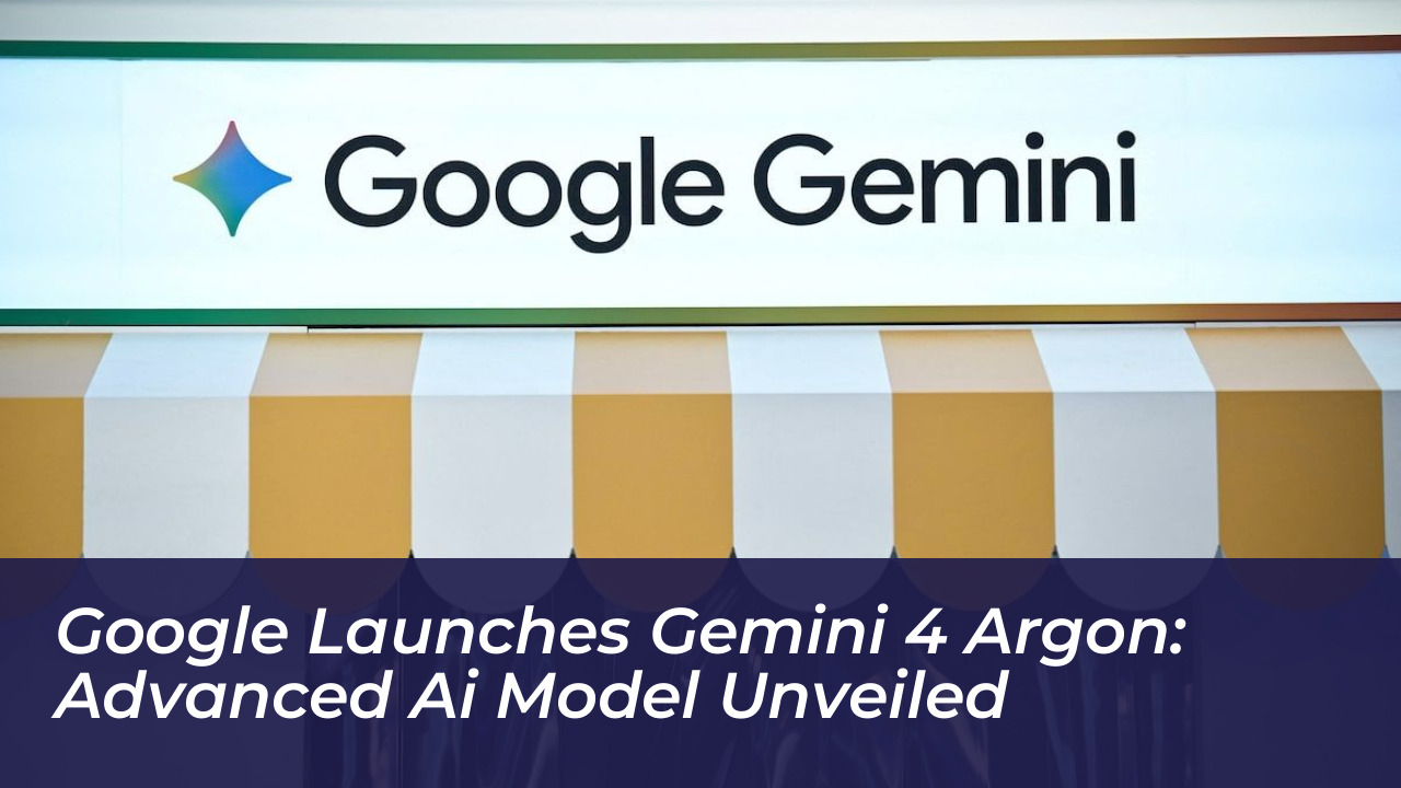 google launches gemini 4 argon advanced ai model unveiled