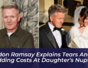 gordon ramsay explains tears and wedding costs at daughters nuptials C0fp
