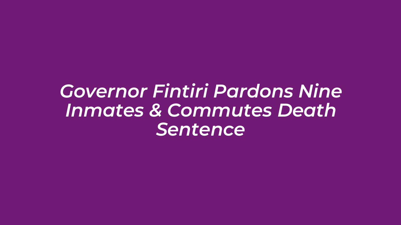 governor fintiri pardons nine inmates commutes death sentence Ok3J