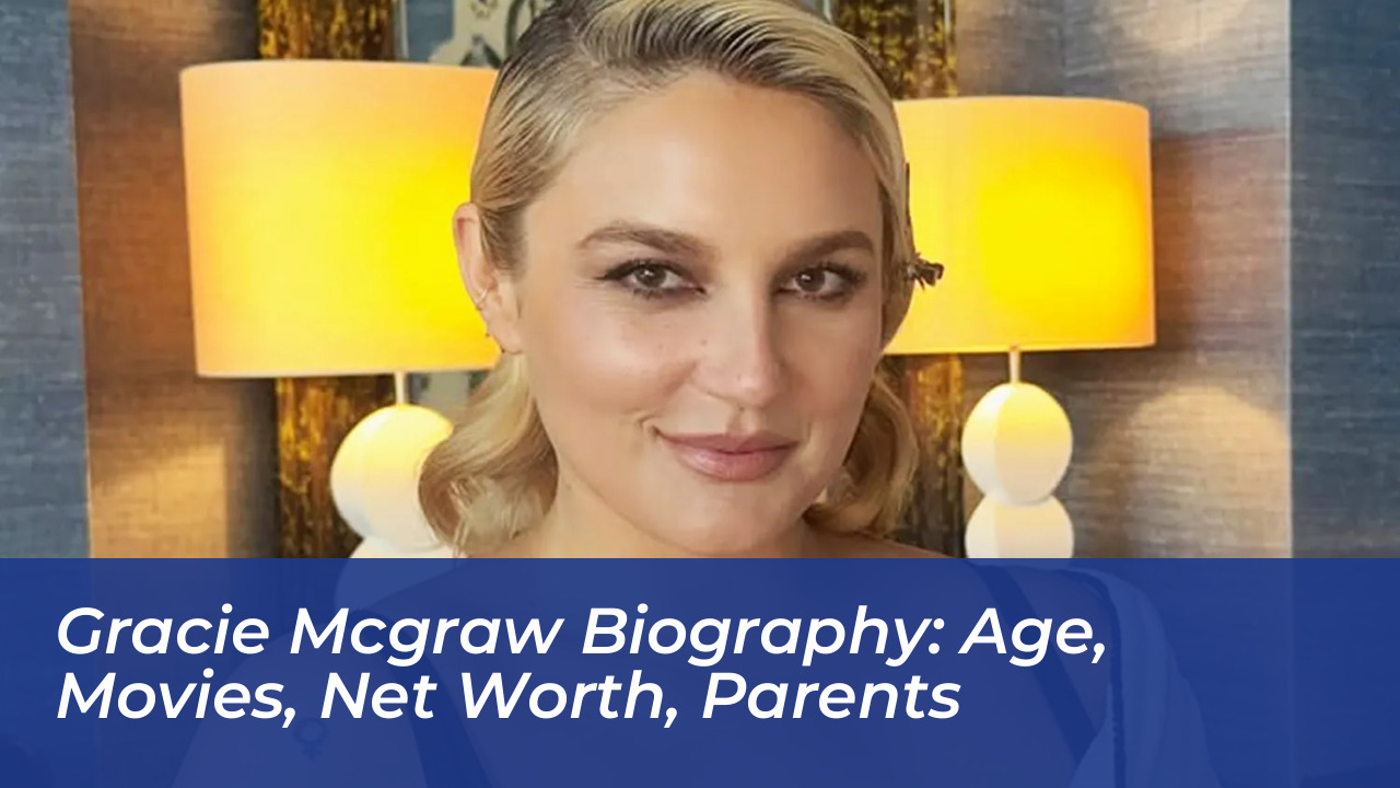 gracie mcgraw biography age movies net worth parents ADh8