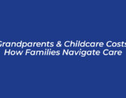 grandparents childcare costs how families navigate care NdER