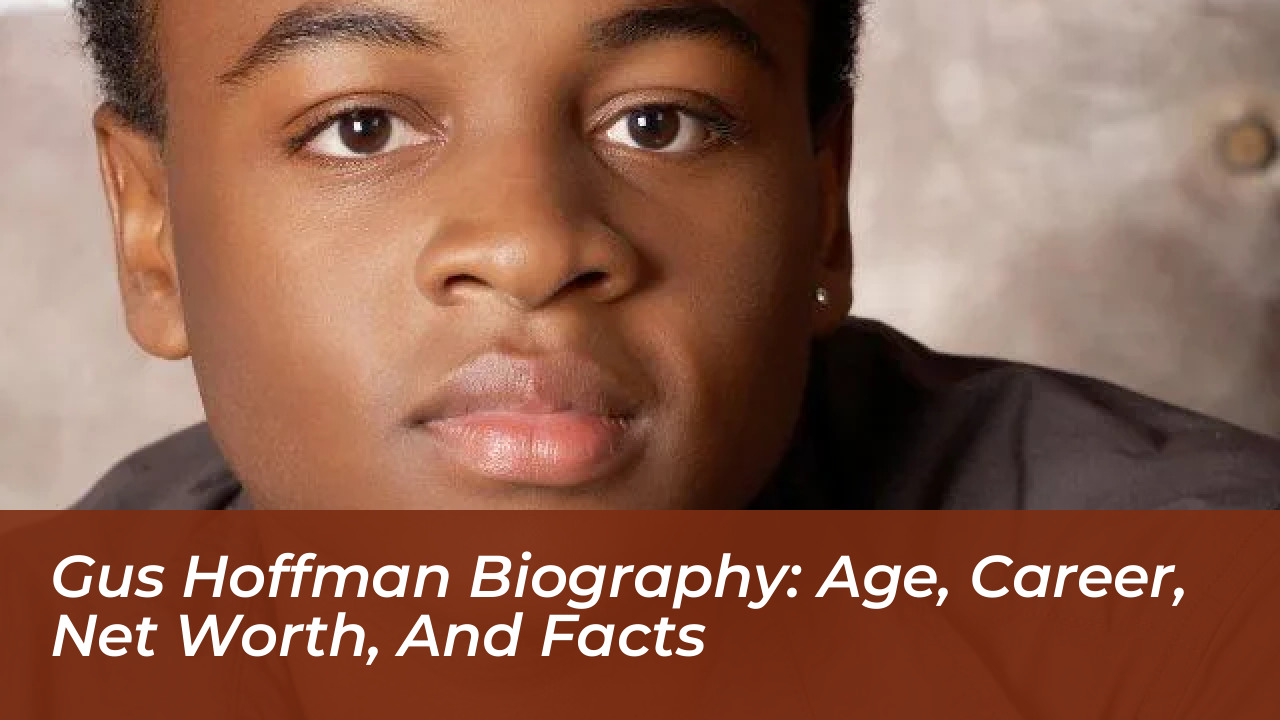 gus hoffman biography age career net worth and facts i900