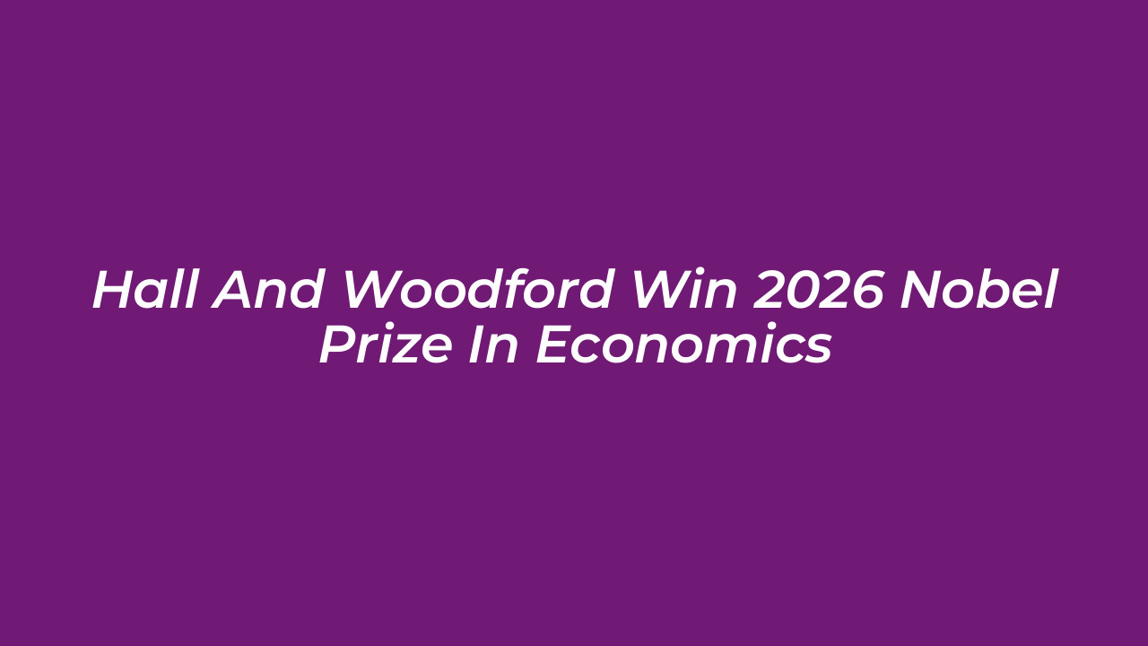 hall and woodford win 2026 nobel prize in economics 9VN3
