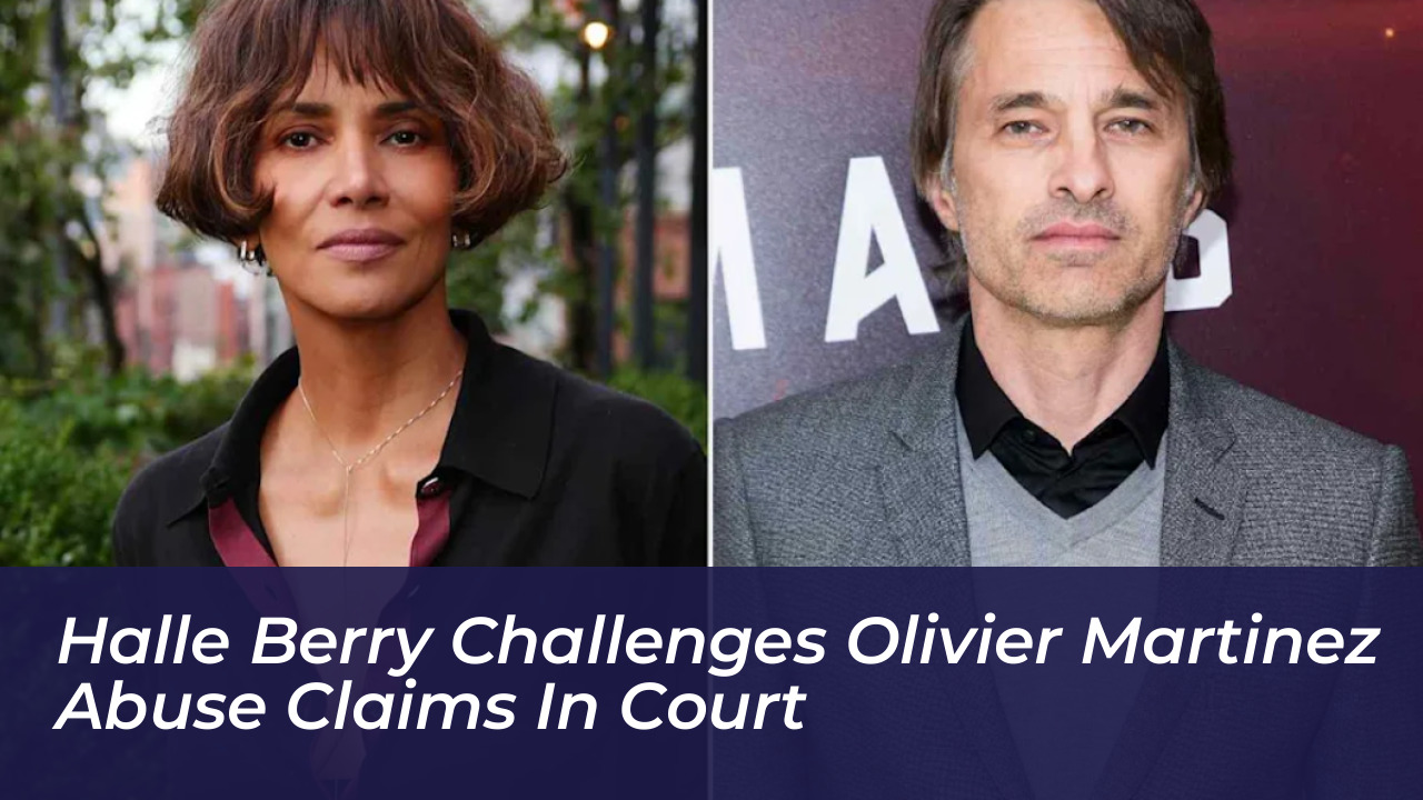 halle berry challenges olivier martinez abuse claims in court cciR