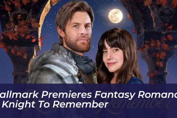 hallmark premieres fantasy romance a knight to remember ybLz