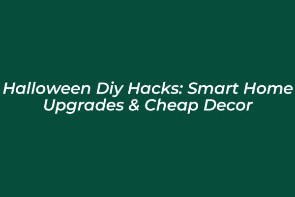halloween diy hacks smart home upgrades cheap decor mm1m