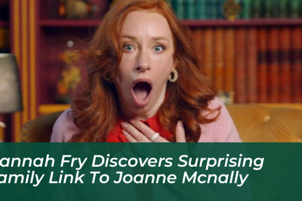 hannah fry discovers surprising family link to joanne mcnally ivLx