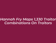 hannah fry maps 1330 traitor combinations on traitors 4ZsG