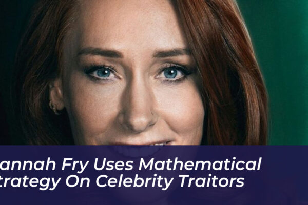 hannah fry uses mathematical strategy on celebrity traitors waVG