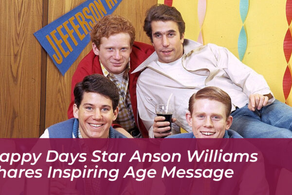 happy days star anson williams shares inspiring age message ra71