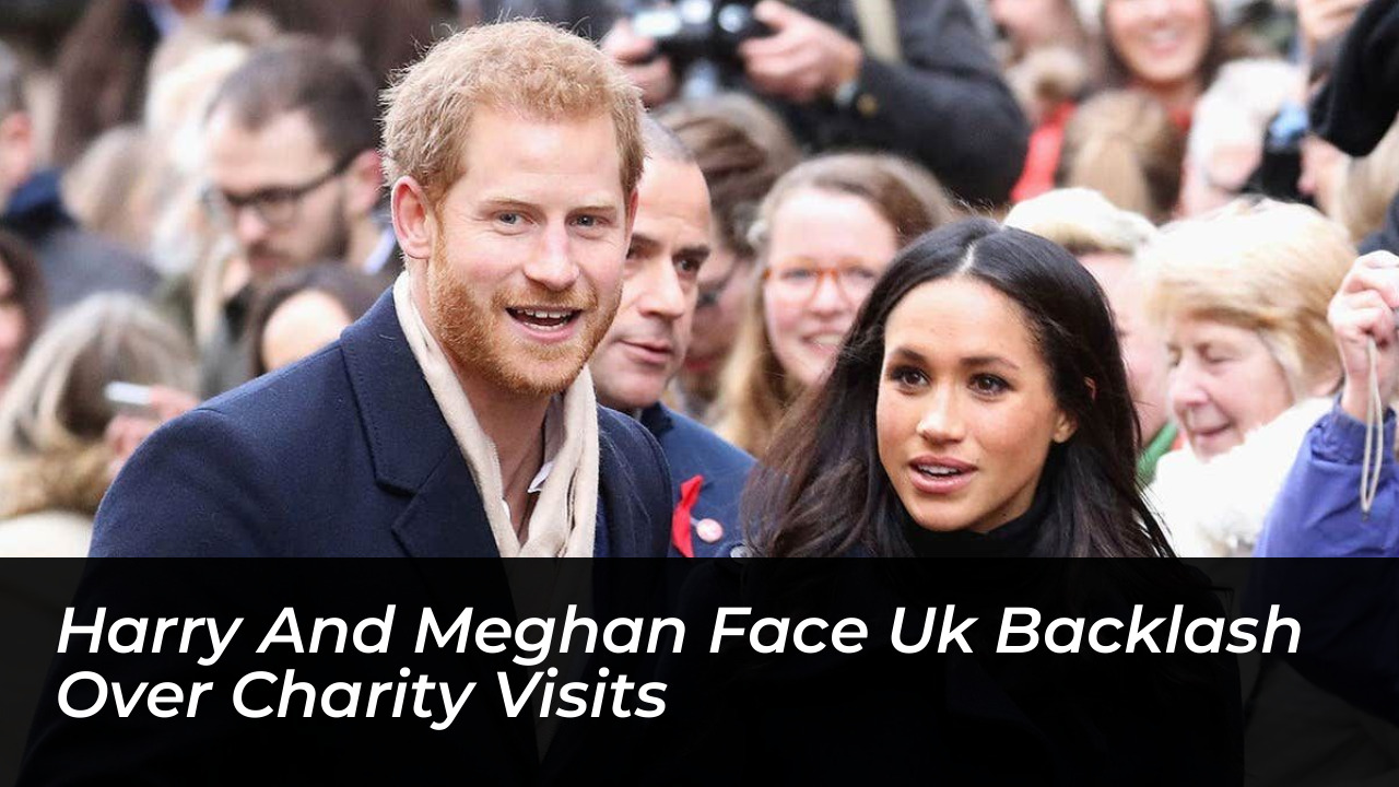 harry and meghan face uk backlash over charity visits eiCX