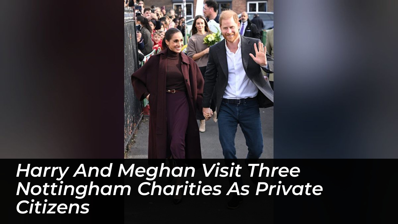 harry and meghan visit three nottingham charities as private citizens HzIw