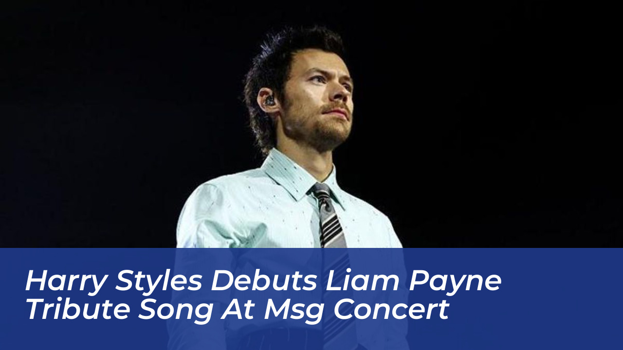 harry styles debuts liam payne tribute song at msg concert C8ap