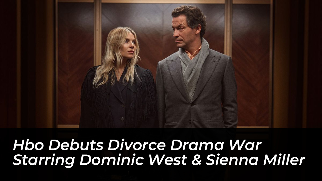 hbo debuts divorce drama war starring dominic west sienna miller cGV0