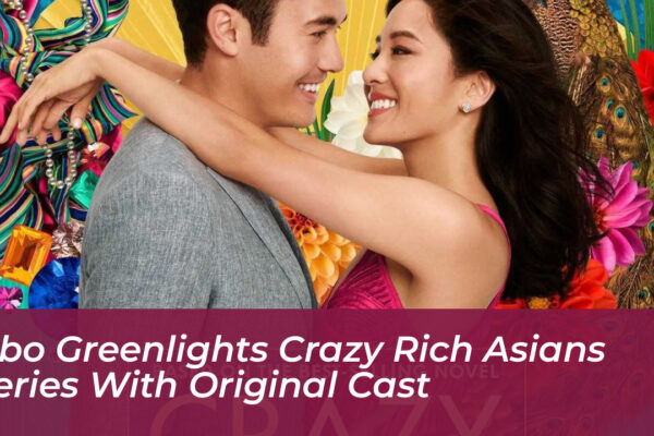hbo greenlights crazy rich asians series with original cast 5u4n