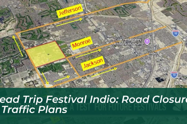 head trip festival indio road closures traffic plans xbaf
