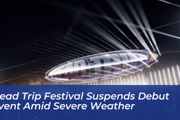 head trip festival suspends debut event amid severe weather eNKM
