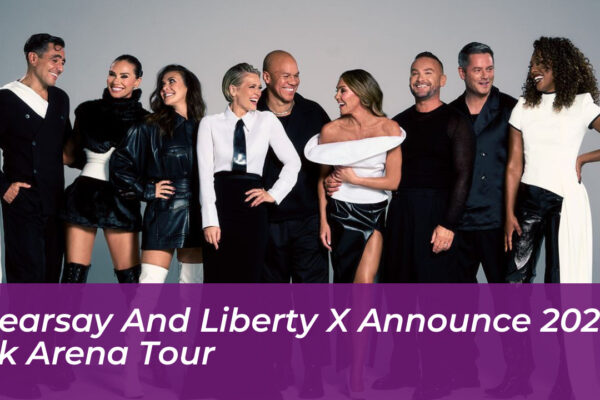 hearsay and liberty x announce 2027 uk arena tour HSej
