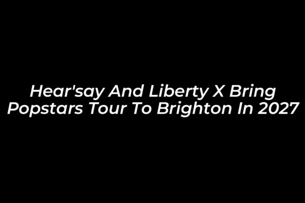 hearsay and liberty x bring popstars tour to brighton in 2027 rcXD