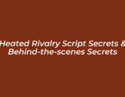 heated rivalry script secrets behind the scenes secrets hFhu