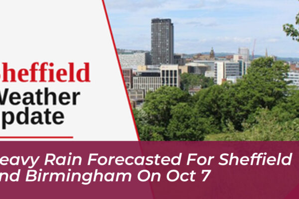 heavy rain forecasted for sheffield and birmingham on oct 7 s4eL