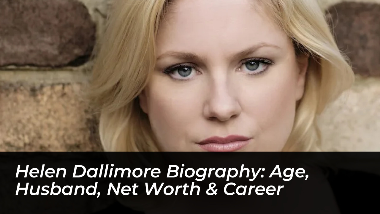helen dallimore biography age husband net worth career 5zHS