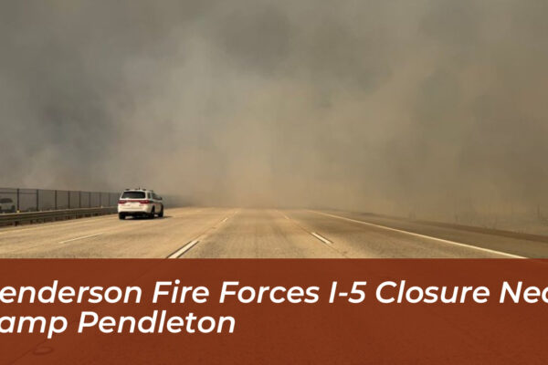 henderson fire forces i 5 closure near camp pendleton q61y