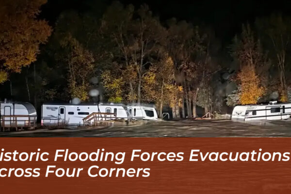 historic flooding forces evacuations across four corners YuFm