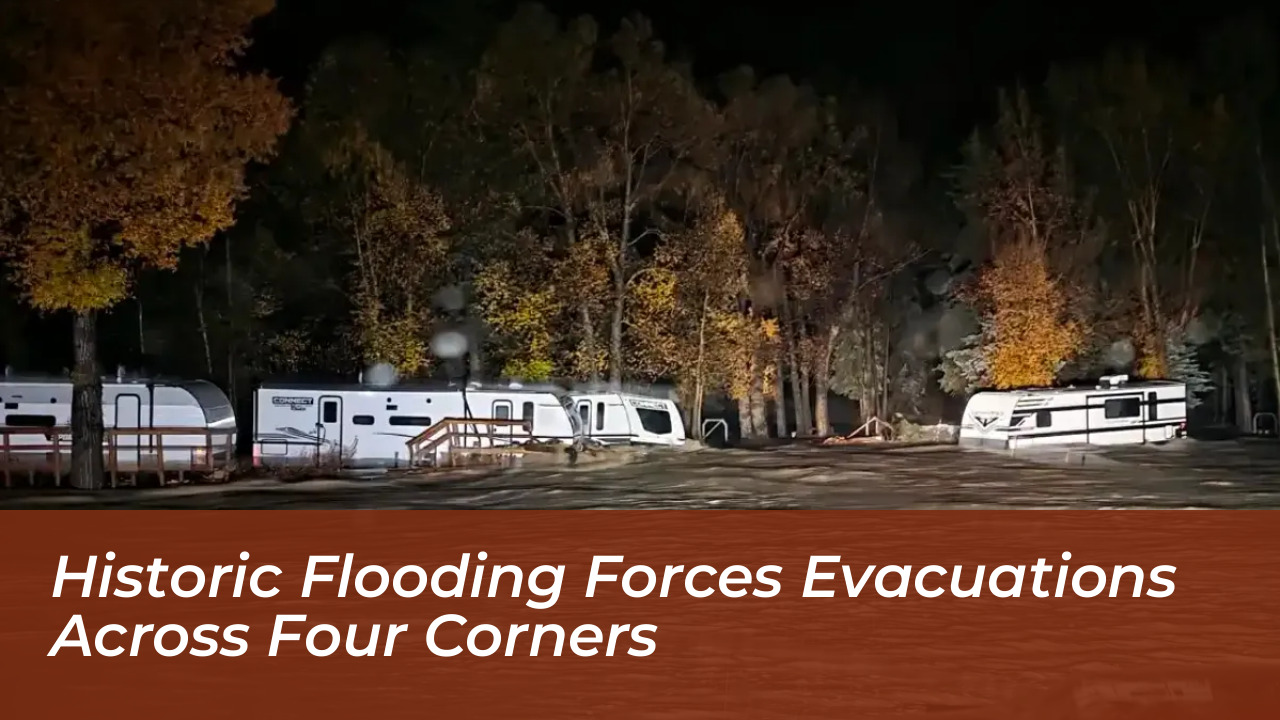 historic flooding forces evacuations across four corners YuFm