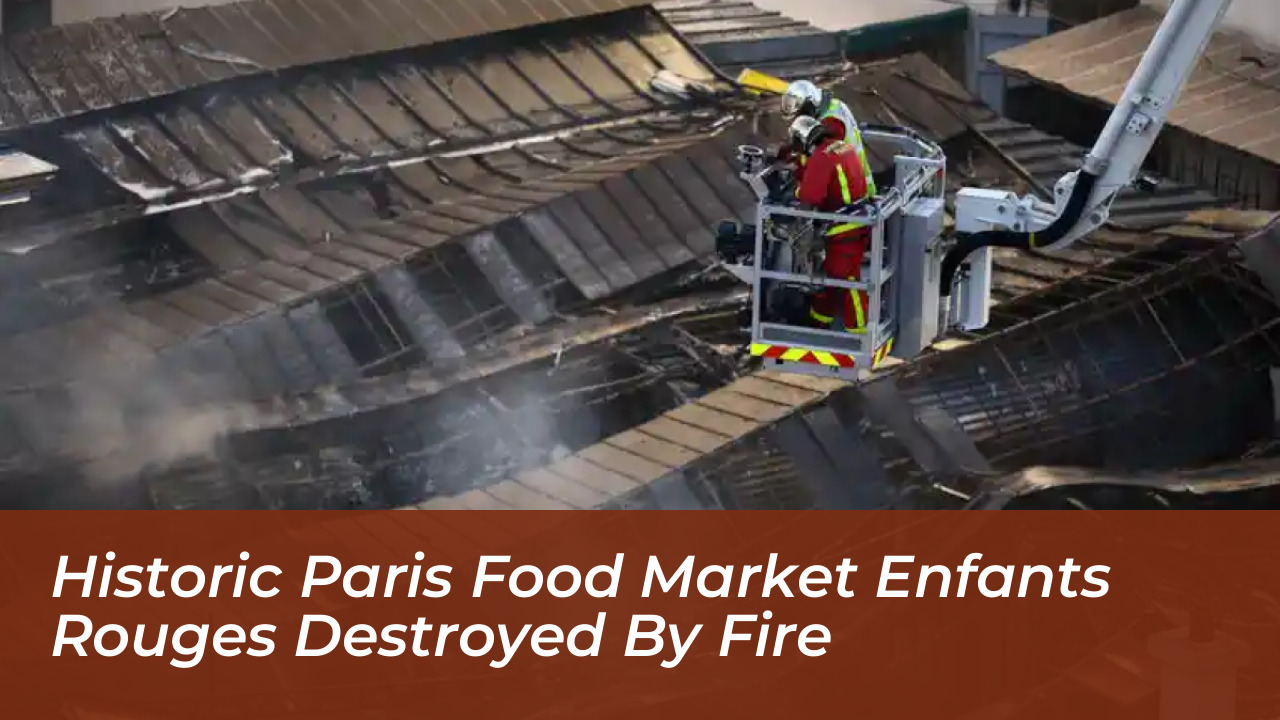 historic paris food market enfants rouges destroyed by fire LYtJ
