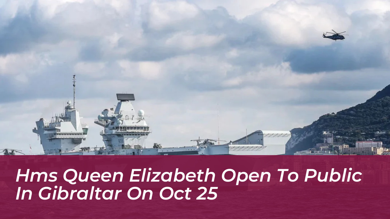hms queen elizabeth open to public in gibraltar on oct 25 cdM5