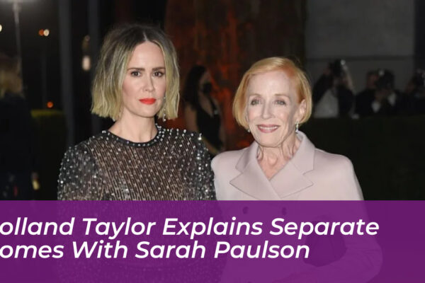 holland taylor explains separate homes with sarah paulson lKy2