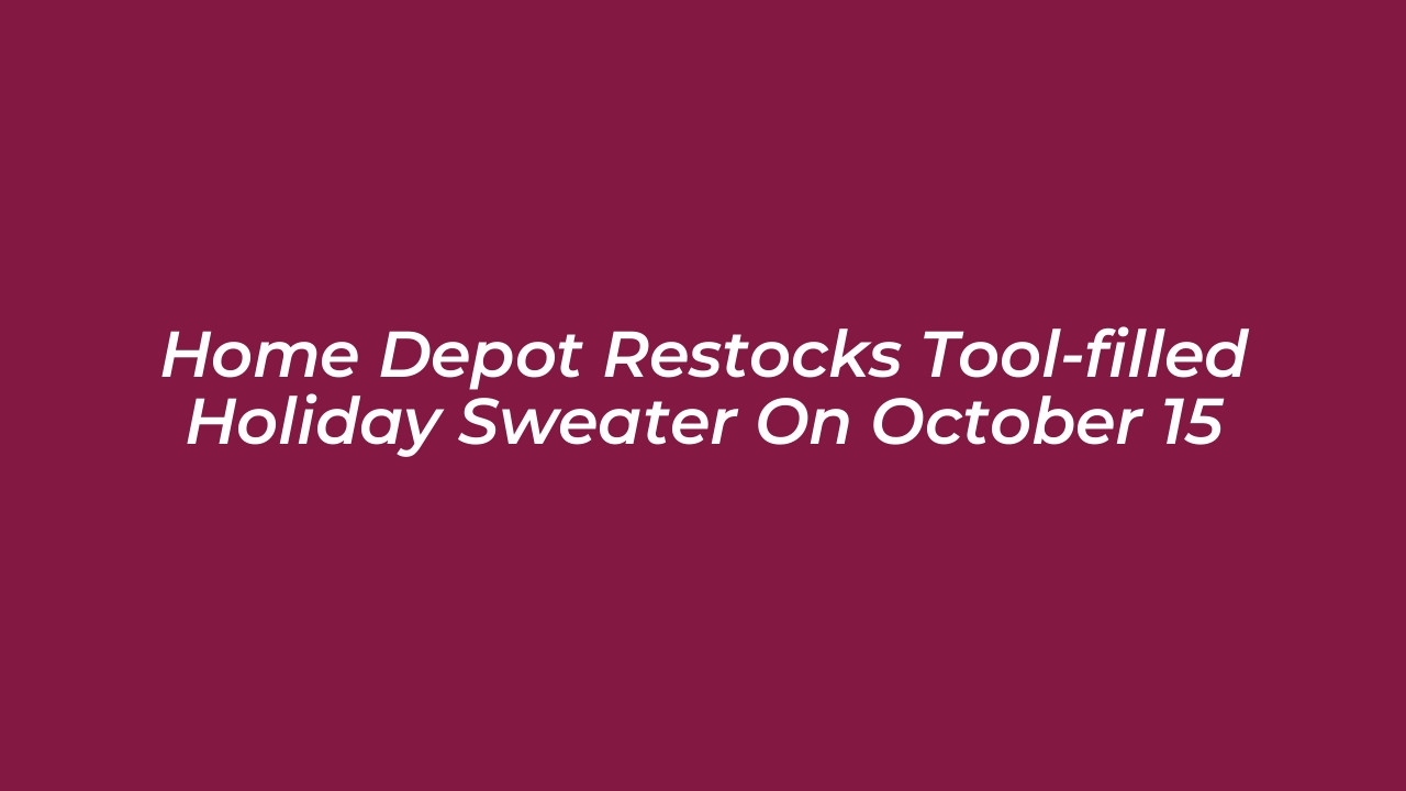 home depot restocks tool filled holiday sweater on october 15 U3LO