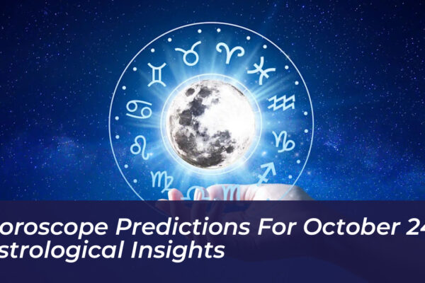 horoscope predictions for october 24 astrological insights p4HC