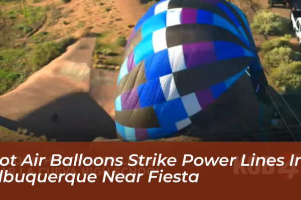 hot air balloons strike power lines in albuquerque near fiesta NXTD