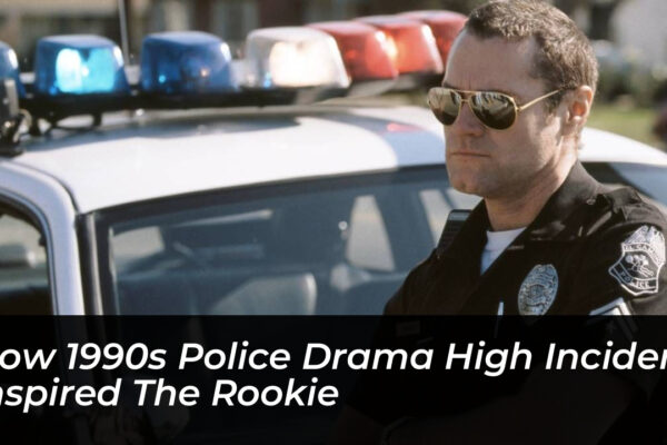 how 1990s police drama high incident inspired the rookie aQ3q