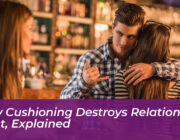 how cushioning destroys relationship trust explained 8m3o