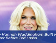 how hannah waddingham built her career before ted lasso zDYS