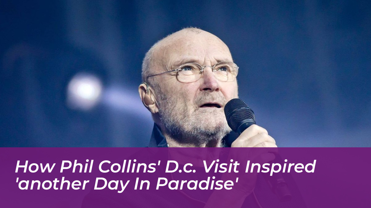 how phil collins d c visit inspired another day in paradise kSHH