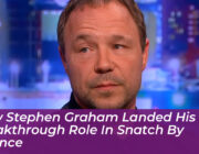 how stephen graham landed his breakthrough role in snatch by chance FNJS