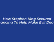 how stephen king secured financing to help make evil dead ii m6lJ
