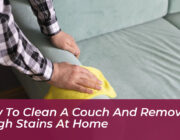 how to clean a couch and remove tough stains at home dLUn