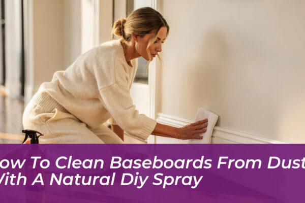 how to clean baseboards from dust with a natural diy spray 1Tas