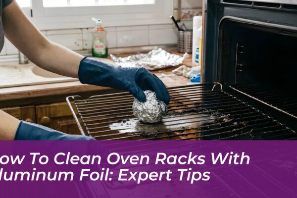 how to clean oven racks with aluminum foil expert tips 7Vn8